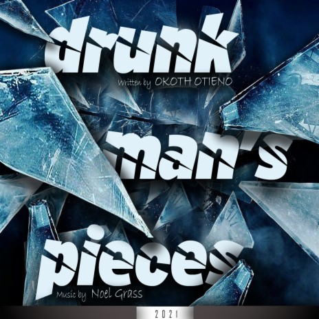 A Drunk Man's Piece ft. Noel Grass