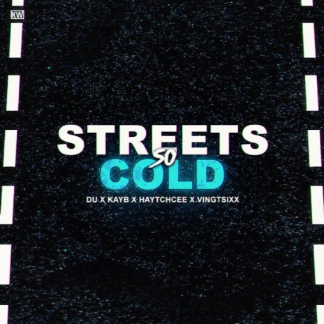 Streets So Cold ft. KayBthe1st, HaytchCee & Vingtsixx | Boomplay Music