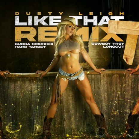 Like That (Remix) ft. Bubba Sparxxx, Hard Target, Cowboy Troy & Long Cut | Boomplay Music