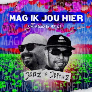 Mag Ik Jou Hier (UKG REMIX)