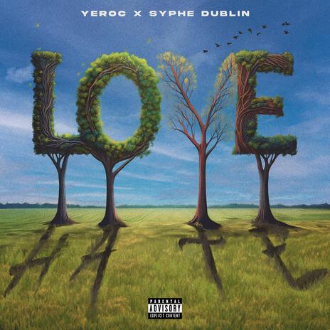 Love Hate ft. SYPHE DUBLIN | Boomplay Music