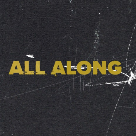 All Along ft. Totemo | Boomplay Music