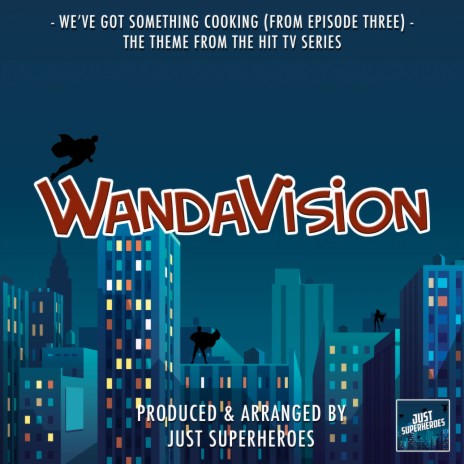 We've Got Something Cooking (From WandaVision) | Boomplay Music