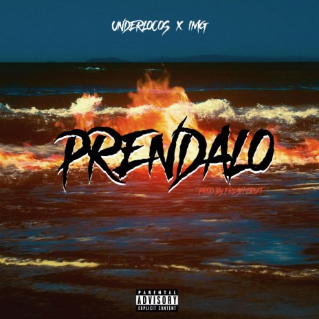 PRENDALO ft. UNDER LOCOS | Boomplay Music