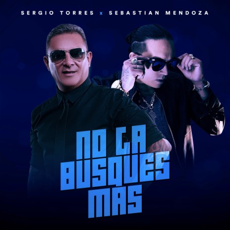 No la Busques Más ft. Sergio Torres | Boomplay Music