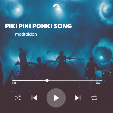 PIKI PIKI PONKI SONG | Boomplay Music