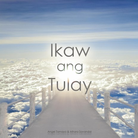 Ikaw Ang Tulay ft. Mhara Savandal | Boomplay Music