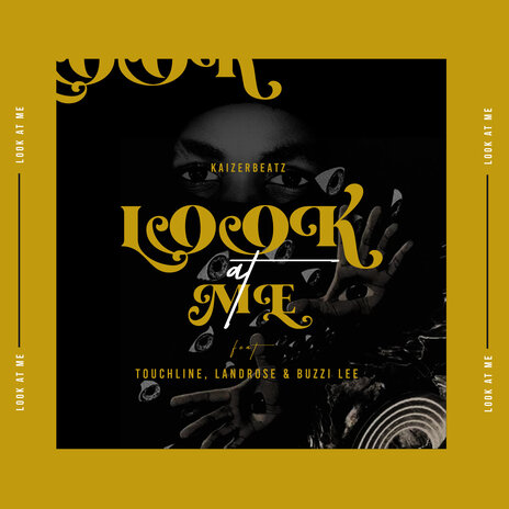 Look at Me ft. Touchline, Landrose & Buzzi Lee | Boomplay Music