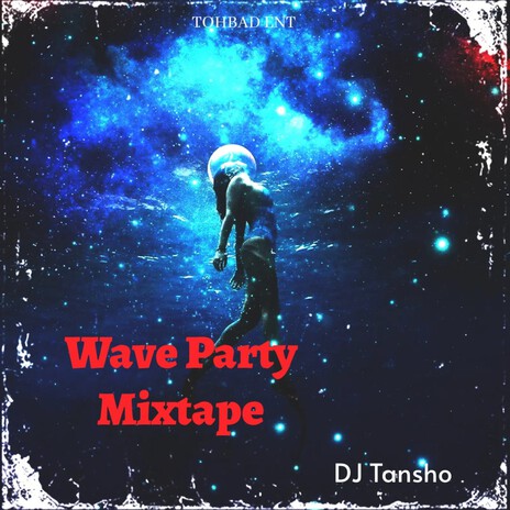 Wave Party Mixtape | Boomplay Music