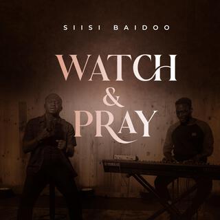 Watch & Pray