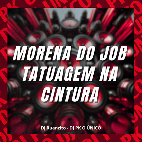 Morena do Job Tatuagem na Cintura ft. Dj Ruanzito | Boomplay Music