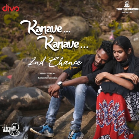 Kanave Kanave (From Second Chance) ft. Karthick Ramachandran | Boomplay Music