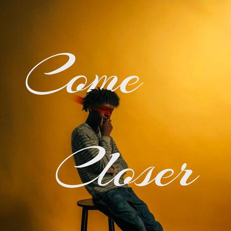 Come Closer ft. Ronxx 33 & Marcus | Boomplay Music