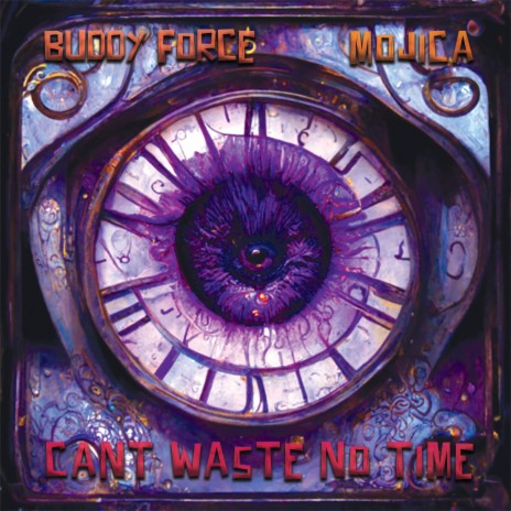 Can't Waste No Time ft. Mojica | Boomplay Music