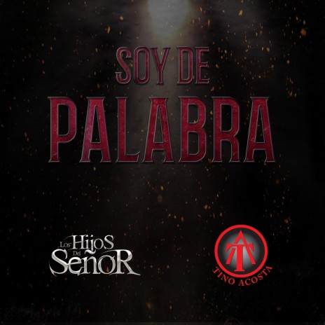 Soy De Palabra ft. TINO ACOSTA | Boomplay Music