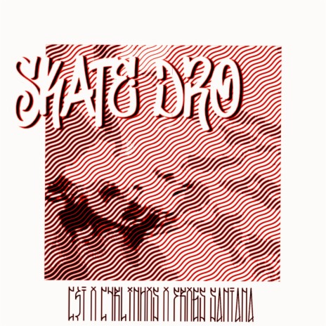 Skatedro ft. c$t & frxgs santana | Boomplay Music