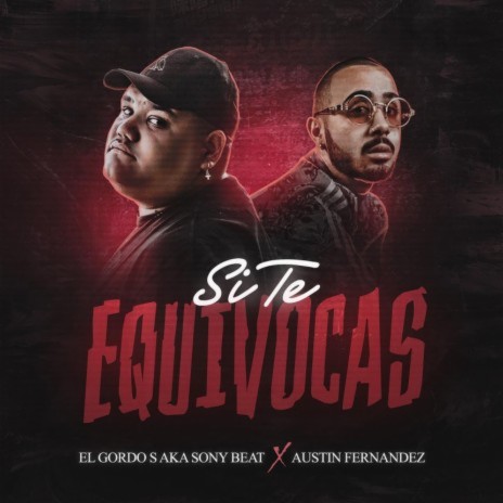 Si Te Equivocas ft. Austin Fernandez | Boomplay Music