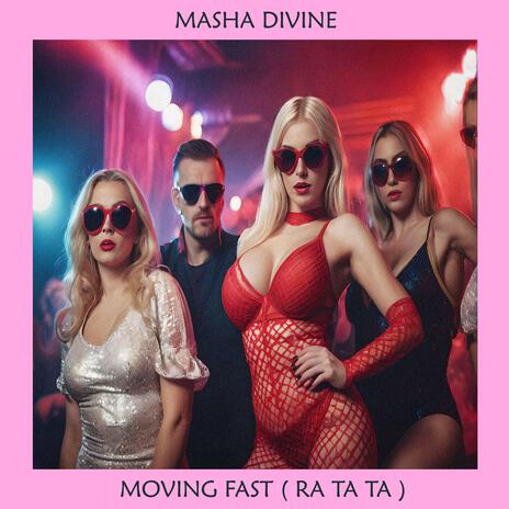 Moving Fast (Ra Ta Ta) | Boomplay Music