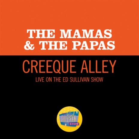 Creeque Alley (Live On The Ed Sullivan Show, June 11, 1967) | Boomplay Music