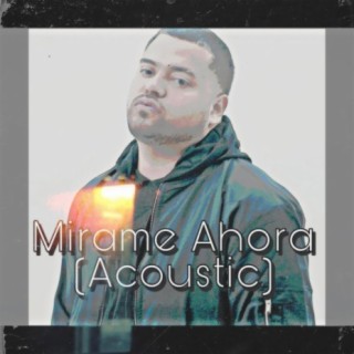 Mirame Ahora (Acoustic)