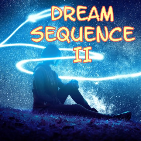 Dream Sequence II | Boomplay Music
