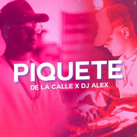Piquete (Remix Fiestero) ft. DJ Alex | Boomplay Music