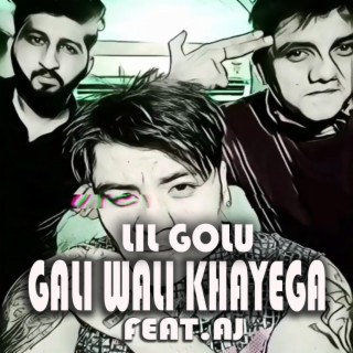 GALI WALI KHAYEGA