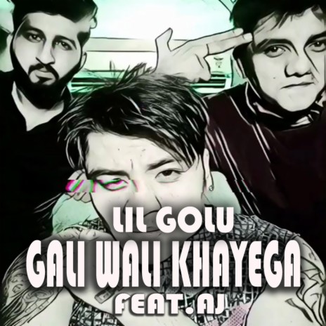 GALI WALI KHAYEGA ft. A J | Boomplay Music