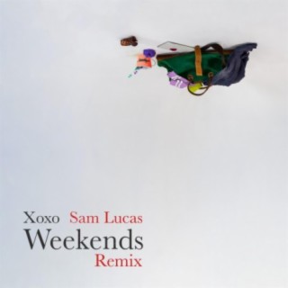 Weekends (Sam Lucas Remix)