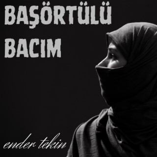 Başörtülü Bacım