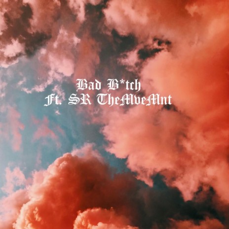 Bad Bitch ft. SR TheMveMnt | Boomplay Music