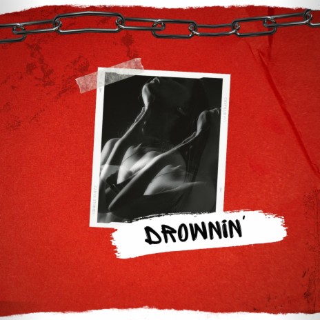 Drownin' | Boomplay Music