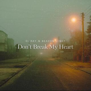 Don't Break My Heart