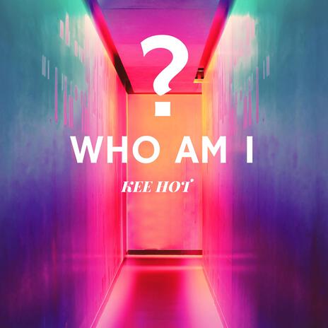 Who Am I | Boomplay Music