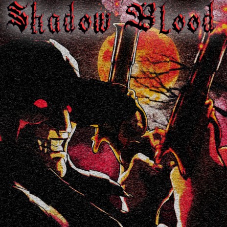 Shadow Blood | Boomplay Music
