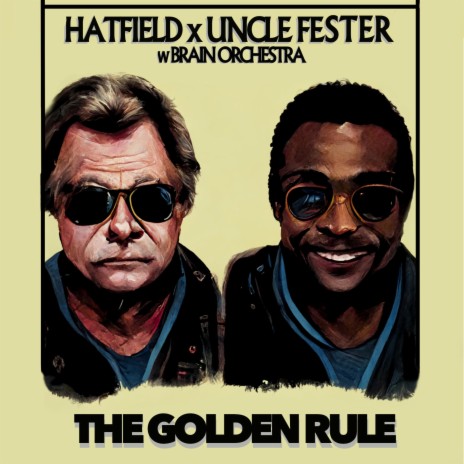 The Golden Rule ft. Hatfield & Brainorchestra