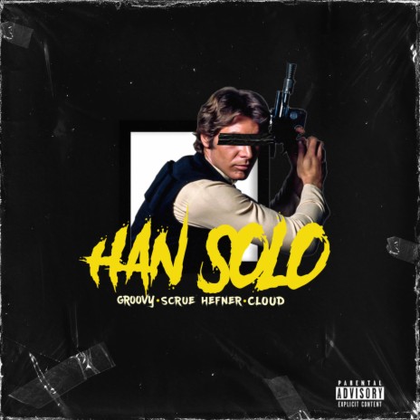 Han Solo ft. Scrue Hefner & Cloud Yoo | Boomplay Music