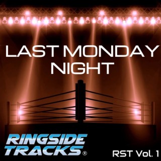 Ringside Tracks, Vol. 1: Last Monday Night