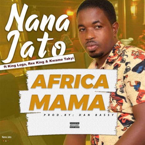 Africa Mama (feat. King Loga,Nana Wusu & Rex King) | Boomplay Music