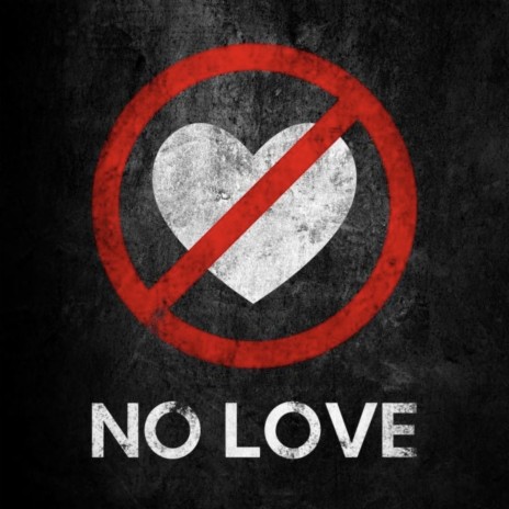 No Love | Boomplay Music