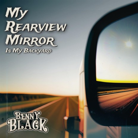 My Rearview Mirror (Is My Backyard) | Boomplay Music