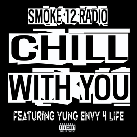 Chill With You ft. Yung Envy 4 Life | Boomplay Music