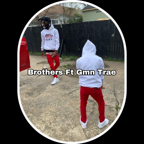 Brothers ft. Gmn Trae | Boomplay Music