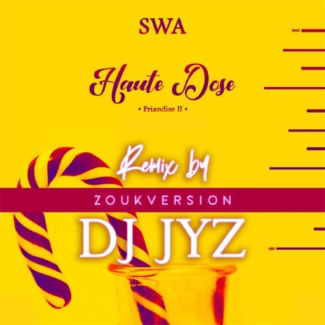 HAUTE DOSE (Zouk Version) (feat. DJ Jyz) | Boomplay Music
