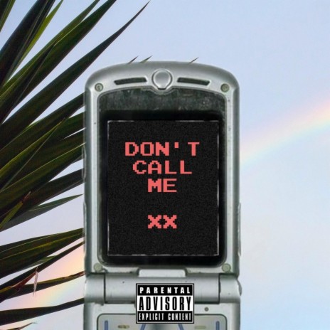 Don't Call Me | Boomplay Music