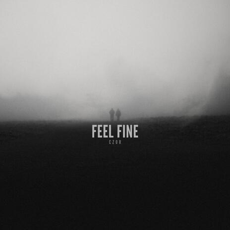 Feel Fine | Boomplay Music