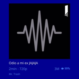 Odio a mi ex JAJAJA ft. Mr.Trash & Babyohikari lyrics | Boomplay Music