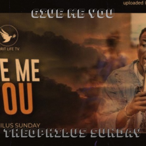 Give Me You | Boomplay Music