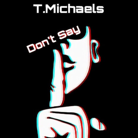 Don't Say | Boomplay Music