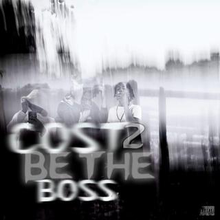 Cost 2 Be The Boss